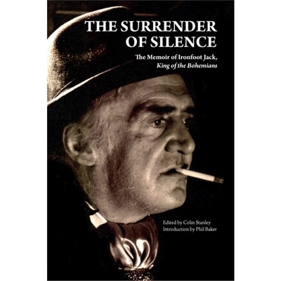 预订The Surrender of Silence:A Memoir of Ironfoot Jack, King of the Bohemians[9781907222658]