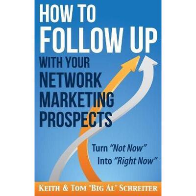 按需印刷How to Follow Up With Your Network Marketing Prospects:Turn Not Now Into Right Now![9781892366429]