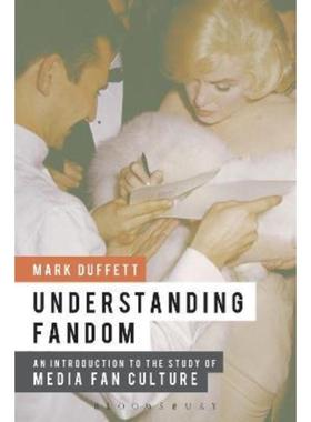 预订Understanding Fandom:An Introduction to the Study of Media Fan Culture