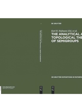 按需印刷DGYT The Analytical and Topological Theory of Semigroups[9783110124897]