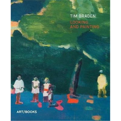 预订不退不换Tim Braden: Looking and Painting