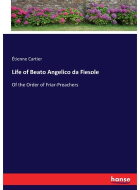 按需印刷Life of Beato Angelico da Fiesole[9783337415976]