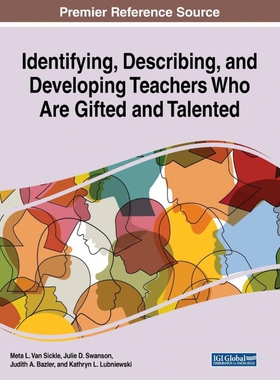 按需印刷不退不换Identifying, Describing, and Developing Teachers Who Are Gifted and Talented[9781522586760]