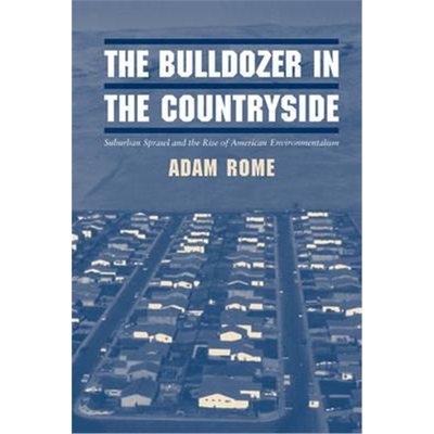 预订The Bulldozer in the Countryside:Suburban Sprawl and the Rise of American Environmentalism