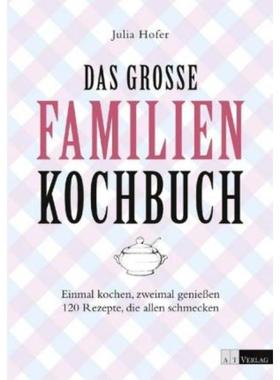 预订【德语】 Das grosse Familienkochbuch:Einmal kochen, zweimal genießen. 120 Rezepte,