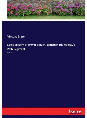 按需印刷Some account of Amyot Brough, captain in His Majesty's 20th Regiment[9783337175863]