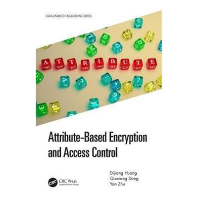 按需印刷Attribute-Based Encryption and Access Control[9780815381358]