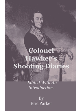 按需印刷Colonel Hawker's Shooting Diaries - Edited with an Introduction[9781444656206]