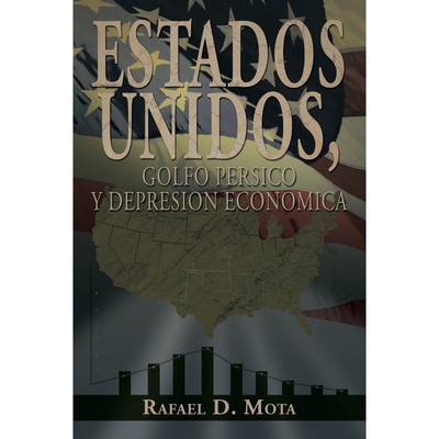 按需印刷Estados Unidos, Golfo Persico y Depresion Economica[9781483618067]