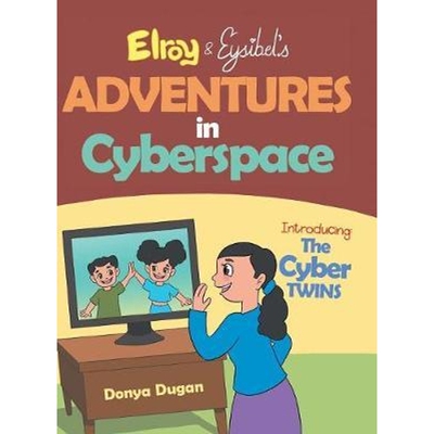 预订不退不换Elroy & Eysibel, Adventures in Cyberspace!:Introducing, the Cyber Twins!