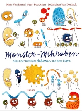 预订【德语】Monsterlijke microbe. Alles over nuttige bacterien en gemene virussen[9783446269538]