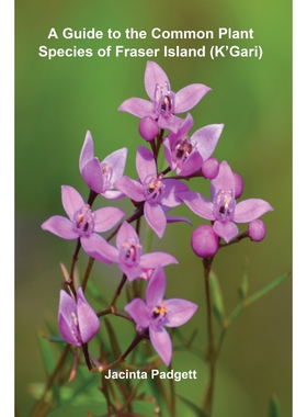 按需印刷不退不换A Guide to the Common Plant Species of Fraser Island (K'Gari)[9780648755562]