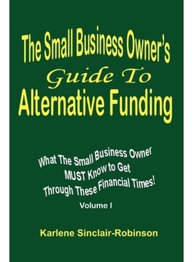 按需印刷The Small Business Owner's Guide to Alternative Funding[9781432748098]