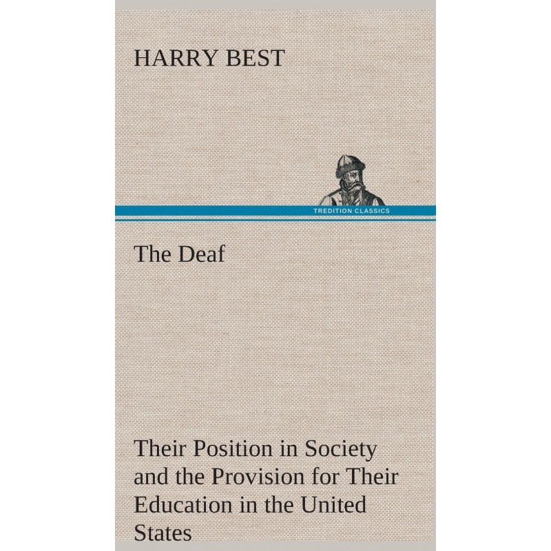 按需印刷The Deaf Their Position in Society and the Provision for Their Education in the United States[9783849523183]