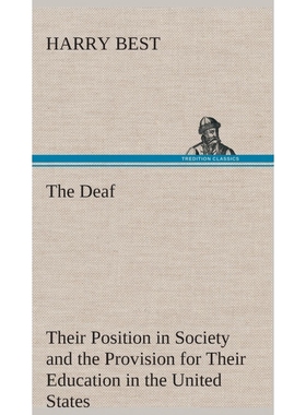 按需印刷The Deaf Their Position in Society and the Provision for Their Education in the United States[9783849523183]