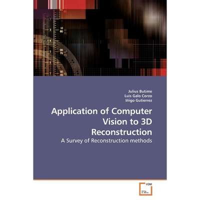 按需印刷Application of Computer Vision to 3D Reconstruction[9783639177442]