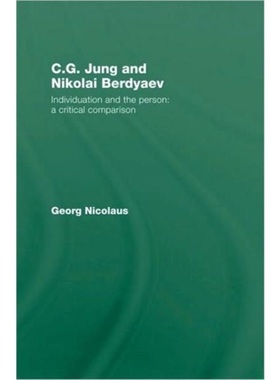 预订C.G. Jung and Nikolai Berdyaev: Individuation and the Person:A Critical Comparis[9780415493154]