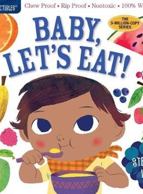 预订Indestructibles: Baby, Let's Eat!:Chew Proof * Rip Proof * Nontoxic * 100% Washable (Book for Babies, Newborn Books,