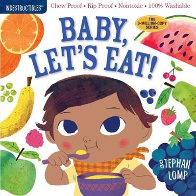 预订Indestructibles: Baby, Let's Eat!:Chew Proof * Rip Proof * Nontoxic * 100% Washable (Book for Babies, Newborn Books,