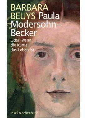 预订【德语】 Paula Modersohn-Becker:Oder: Wenn die Kunst das Leben ist