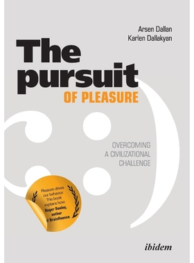 按需印刷The Pursuit of Pleasure. Overcoming a Civilizational Challenge[9783838209500]