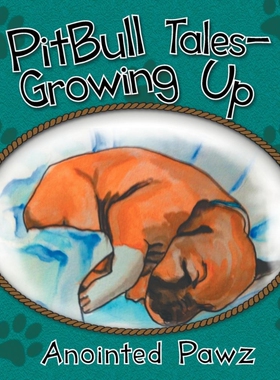 按需印刷不退不换Pitbull Tales- Growing Up[9781462897810]