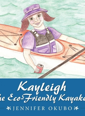 按需印刷Kayleigh the Eco-Friendly Kayaker[9781463423636]
