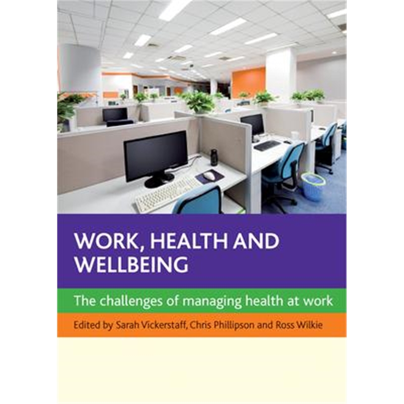 按需印刷Work, Health and Wellbeing:The Challenges of Managing Health at Work[9781847428080]