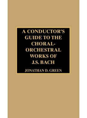 按需印刷A Conductor's Guide to the Choral-Orchestral Works of J. S. Bach[9780810837331]