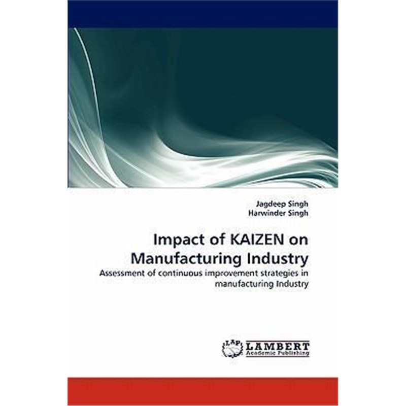 按需印刷Impact of KAIZEN on Manufacturing Industry[9783843366755]