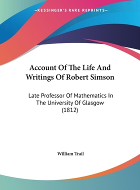 按需印刷Account Of The Life And Writings Of Robert Simson[9781437472899]