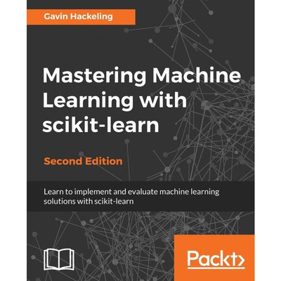 按需印刷不退不换Mastering Machine Learning with scikit-learn, Second Edition[9781788299879]