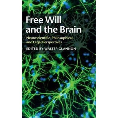 按需印刷Free Will and the Brain:Neuroscientific, Philosophical, and Legal Perspectives[9781107036031]