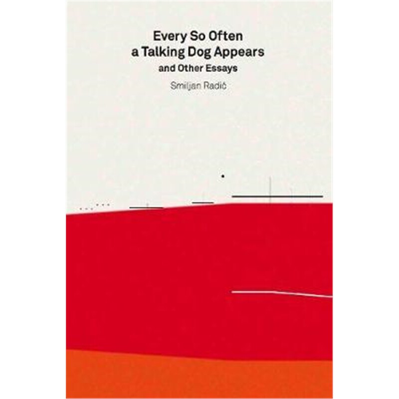 预订2G Essays: Smiljan Radic:Every So Often a Talking Dog Appears and other essays怎么样,好用不?