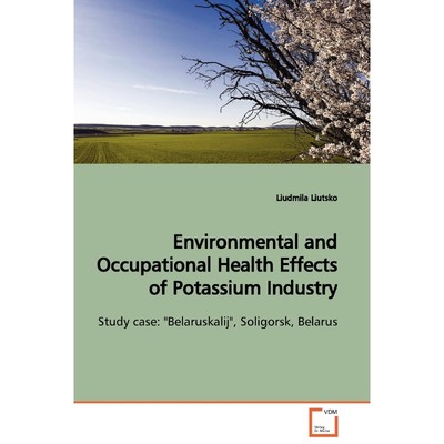 按需印刷Environmental and Occupational Health Effects of  Potassium Industry[9783639060096]