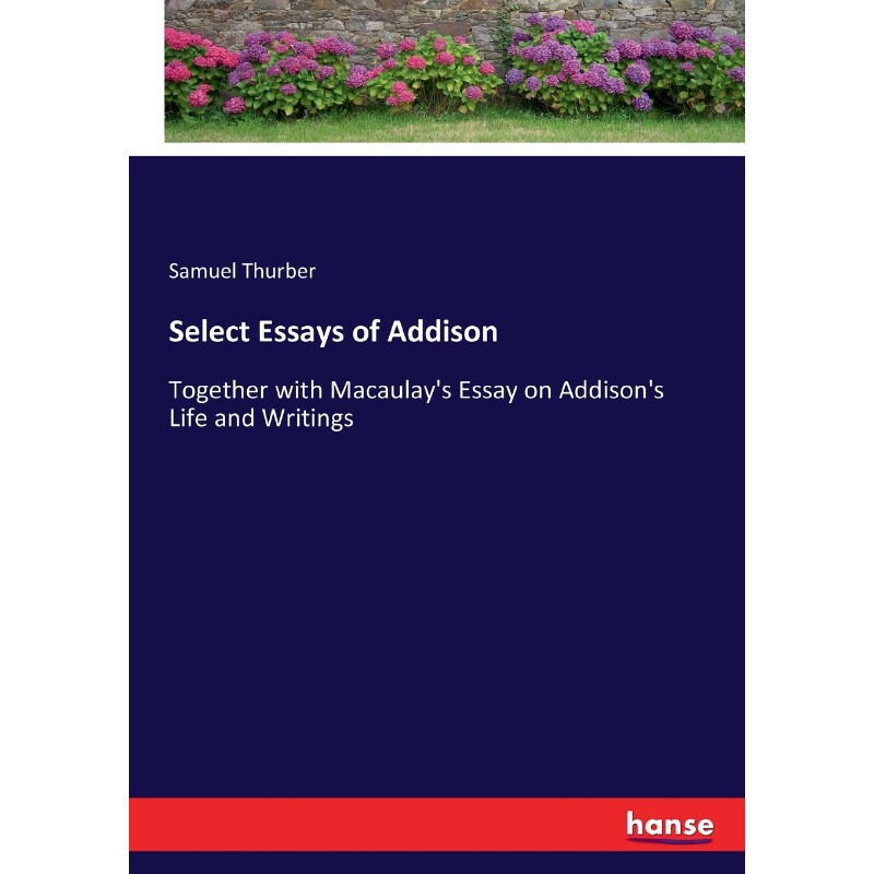 按需印刷不退不换Select Essays of Addison[9783337055714]