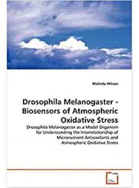 按需印刷Drosophila Melanogaster - Biosensors of Atmospheric Oxidative Stress[9783639130621]