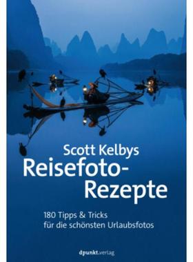 预订【德语】 Scott Kelbys Reisefoto-Rezepte:180 Tipps & Tricks für die schönsten Urlaubsfotos