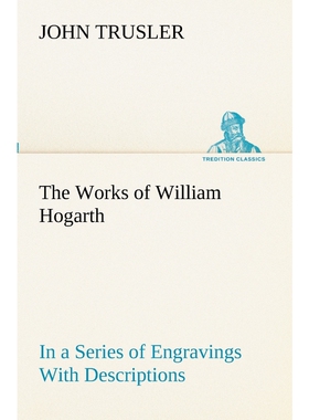 按需印刷不退不换The Works of William Hogarth[9783849153311]