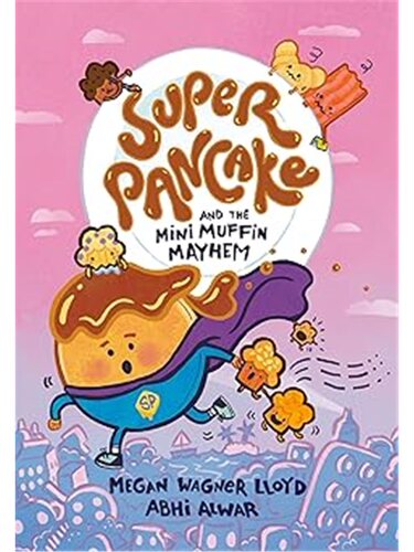 Super Pancake and the Mini Muffin Mayhem [9780593378519]