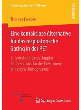 预订【德语】 Eine kontaktlose Alternative für das respiratorische Gating in der PET:Entwicklung