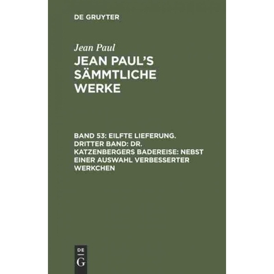 预订DEG Eilfte Lieferung. Dritter Band: Dr. Katzenbergers Badereise; nebst einer Auswahl verbesserter We
