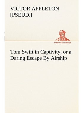 按需印刷Tom Swift in Captivity, or a Daring Escape By Airship[9783849168070]