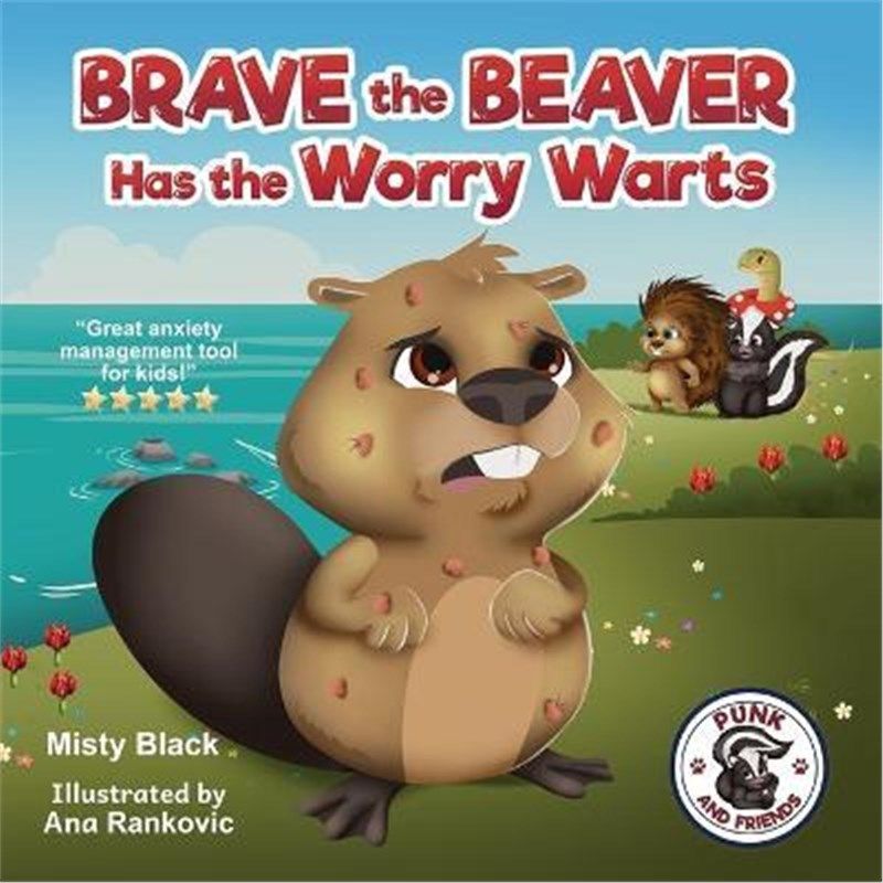 按需印刷不退不换Brave the Beaver Has the Worry Warts[9781951292218]