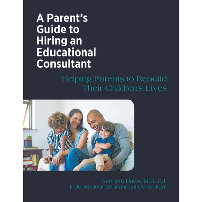 按需印刷不退不换A Parent s Guide to Hiring an Educational Consultant[9798201049225]