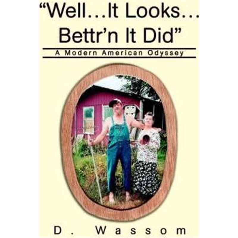 按需印刷不退不换Well...It Looks...Bettr'n It Did:A Modern American Odyssey[9780595354771]