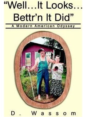 按需印刷Well...It Looks...Bettr'n It Did:A Modern American Odyssey[9780595354771]