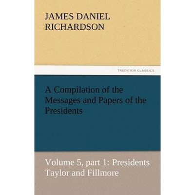按需印刷不退不换A Compilation of the Messages and Papers of the Presidents[9783842449626]