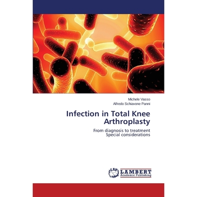 按需印刷不退不换Infection in Total Knee Arthroplasty[9783659516573]