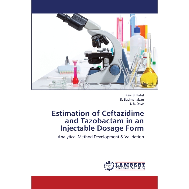 按需印刷Estimation of Ceftazidime and Tazobactam in an Injectable Dosage Form[9783659425288]